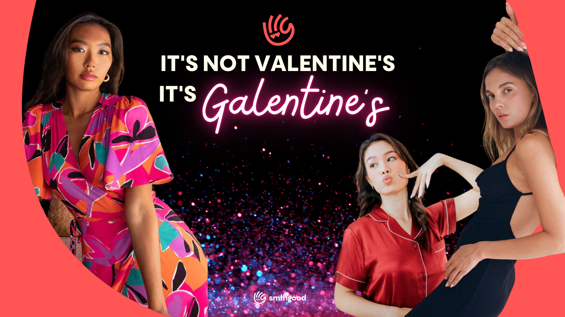 It’s not Valentine’s, it’s Galentine’s!